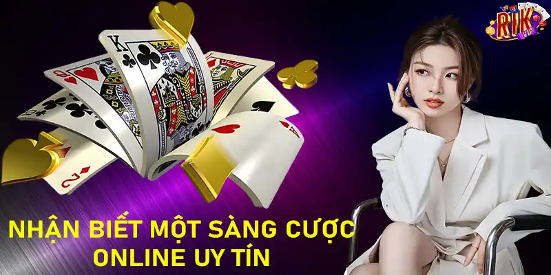 Nhận biết một sàng cược online uy tín